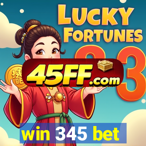 win 345 bet